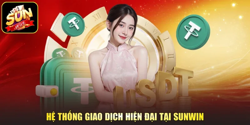 Hệ thống giao dịch hiện đại tại Sunwin